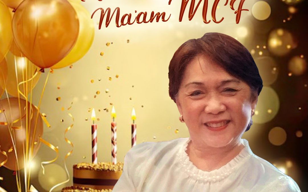 Happy birthday Ma’am MCF!